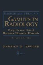 Reeder and Felson&rsquo;s Gamuts in Radiology: Comprehensive Lists of Roentgen Differential Diagnosis