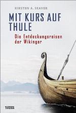 Mit Kurs auf Thule Die Entdeckungsreisen der Wikinger
