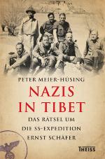 Nazis in Tibet Das Rätsel um die SS-Expedition Ernst Schäfer