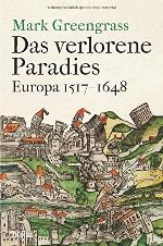 Das verlorene Paradies Europa 1517-1648