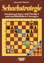Schachstrategie : ein Intensivkurs mit Übungen und ausführlichen Lösungen