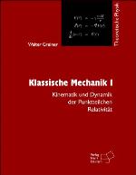 Klassische Mechanik 1 : Kinematik und Dynamik der Punktteilchen, Relativität