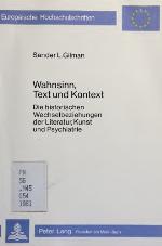 Wahnsinn, Text und Kontext : die historischen Wechselbeziehungen der Literatur, Kunst und Psychiatrie