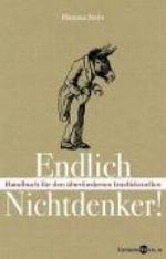 Endlich Nichtdenker! Handbuch für den überforderten Intellektuellen