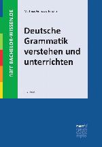 Deutsche Grammatik verstehen und unterrichten
