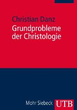 Grundprobleme der Christologie