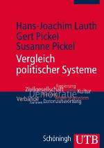 Vergleich politischer Systeme / Hans-Joachim Lauth ; Gert Pickel ; Susanne Pickel