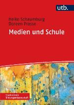 Medien und Schule Theorie - Forschung - Praxis