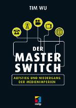 Der Master Switch Aufstieg und Niedergang der Informationsimperien