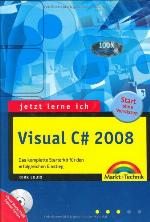 Jetzt lerne ich Visual C# 2008 das komplette Starterkit für den erfolgreichen Einstieg ; [Start ohne Vorwissen ; DVD ; Visual Studio 2008 Express Edition]