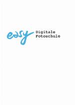 Digitale Fotoschule vom Einsteiger zum Könner