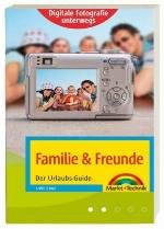 Digitale Fotografie unterwegs - Familie & Freunde der Urlaubs-Guide