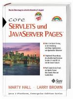 Core Servlets und JavaServer Pages [Schritt-für-Schritt-Einstieg in die Entwicklung webfähiger Applikationen und dynamischer Webseiten ; tiefgehende Besprechung der aktuellen Spezifikationen Servlets 2.4 und JSP 2.0 und der neuen Features ; Profi-Details für die Arbeit mit Apache Tomcat, Macromedia JRun und Caucho Resin]