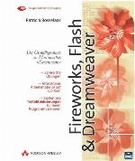 Fireworks, Flash Und Dreamweaver. Der Grundlagenkurs Zu Macromedias &quot;Dreamteam&quot;. Mit Cd Rom