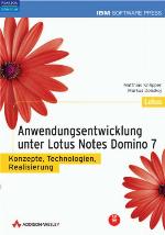 Anwendungsentwicklung unter Lotus Domino Notes 7 Konzepte, Technologien, Realisierung