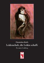 Leidenschaft, die Leiden schafft Illustrierte Erzählung