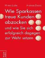 Wie Sparkassen treue Kunden abzocken und wie Sie sich erfolgreich dagegen zur Wehr setzen