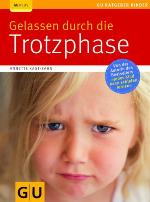 Gelassen durch die Trotzphase