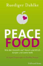 Peace Food Wie der Verzicht auf Fleisch Körper und Seele heilt