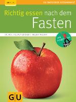 Fasten, Richtig essen nach dem Fasten (German Edition)