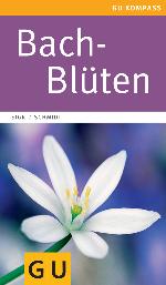 Bach-Blüten (GU Gesundheits-Kompasse) (German Edition)