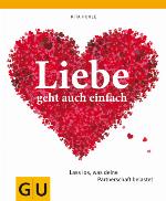 Liebe geht auch einfach (GU Einzeltitel Partnerschaft &amp; Familie) (German Edition)