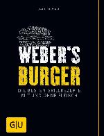 Weber's Burger [die besten Grillrezepte mit und ohne Fleisch]