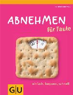 Abnehmen für Faule (GU Diät &amp; Gesundheit) (German Edition)