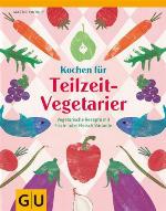 Kochen für Teilzeit-Vegetarier