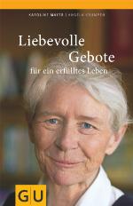 Liebevolle Gebote für ein erfülltes Leben