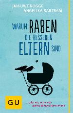 Warum Raben die besseren Eltern sind