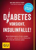 Diabetes: Vorsicht, Insulinfalle! Warum Medikamente oft mehr schaden als nutzen - und wie Sie Ihren Blutzucker mit der Bio-Uhr natürlich senken