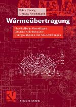 Wärmeübertragung : Physikalische Grundlagen Illustrierende Beispiele Übungsaufgaben mit Musterlösungen