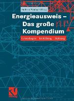Energieausweis das große Kompendium ; Grundlagen - Erstellung - Haftung ; mit 47 Tabellen