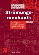 Stromungsmechanik. Grundlagen, Grundgleichungen, Losungsmethoden, Softwarebeispiele