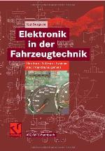 Elektronik In Der Fahrzeugtechnik. Hardware, Software, Systeme Und Projektmanagement