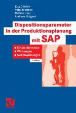 Dispositionsparameter in der Produktionsplanung mit SAP : Einstellhinweise, Wirkungen, Nebenwirkungen
