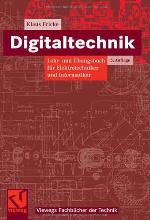 Digitaltechnik. Lehr- und Übungsbuch für Elektrotechniker und Informatiker