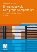 Energieausweis das große Kompendium ; Grundlagen - Erstellung - Haftung ; mit 47 Tabellen