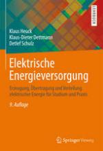 Elektrische Energieversorgung : Erzeugung, Übertragung und Verteilung elektrischer Energie für Studium und Praxis