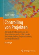 Controlling von Projekten Mit konkreten Beispielen aus der Unternehmenspraxis - Alle Aspekte der Projektplanung, Projektsteuerung und Projektkontrolle