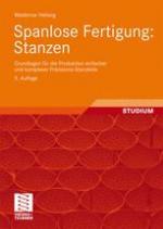 Spanlose Fertigung: Stanzen Grundlagen für die Produktion einfacher und komplexer Präzisions-Stanzteile ; mit 26 Tabellen