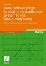 Ausgleichsvorgänge in elektro-mechanischen Systemen mit Maple analysieren Grundwissen für Antriebstechnik und Mechatronik