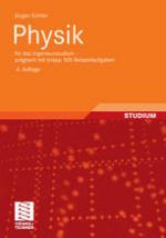 Physik für das Ingenieurstudium - prägnant mit knapp 300 Beispielaufgaben mit 48 Tabellen