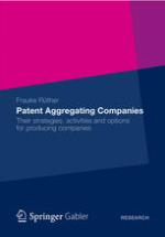 Patent Aggregating Companies : Their strategies, activities and options for producing companies