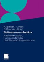 Software-as-a-Service : Anbieterstrategien, Kundenbedürfnisse und Wertschöpfungsstrukturen