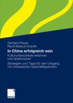 In China erfolgreich sein : Kulturunterschiede erkennen und überbrücken ; Strategien und Tipps für den Umgang mit chinesischen Geschäftspartnern
