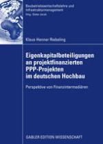 Eigenkapitalbeteiligungen an projektfinanzierten PPP-Projekten im deutschen Hochbau : Perspektive von Finanzintermediären