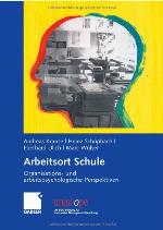 Arbeitsort Schule : organisations- und arbeitspsychologische Perspektiven