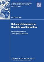 Rationalitätsdefizite im Handeln von Controllern : Ausprägungsformen und Gegenmassnahmen